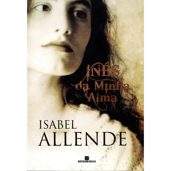 Inés de minha alma, de Allende, Isabel. Editorial Editora Bertrand Brasil Ltda., capa mole em português, 2007 Foto 1