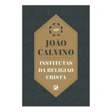 Institutas da Religião Cristã, de Calvino, João. Editorial Missão Evangélica Literária, capa dura em português, 2018 Foto mini 1