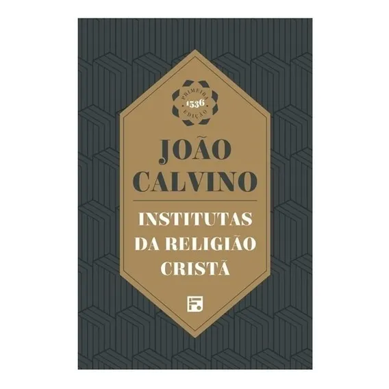 Institutas da Religião Cristã, de Calvino, João. Editorial Missão Evangélica Literária, capa dura em português, 2018 Foto 1