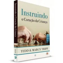 Instruindo o coração da criança, de Tripp, Tedd. Editorial Missão Evangélica Literária, capa mole em português, 2020 Foto mini 1