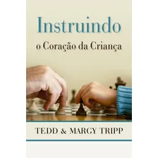 Instruindo o coração da criança, de Tripp, Tedd. Editorial Missão Evangélica Literária, capa mole em português, 2020 Foto mini 2