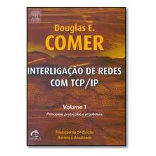 Interligacao De Redes Com Tcp/ip - Volume 1, De Douglas Comer. Editora Campus Em Português Foto mini 1