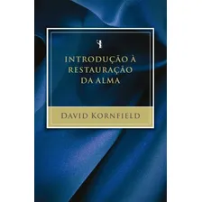 Introdução A Restauração Da Alma David Kornfield Foto  mini 1