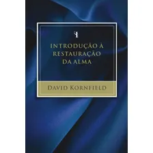Introdução A Restauração Da Alma David Kornfield Foto mini  2