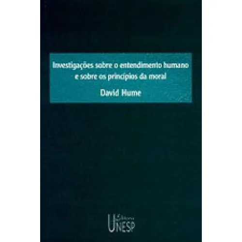 Investigações Sobre O Entendimento Humano E Sobre Os Princ, De Hume, David. Editora Unesp, Capa Mole, Edição 1ª Edição - 2004 Em Português Foto 1