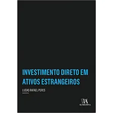 Investimento Direto Em Ativos Estrangeiros, De Peres. Editora Almedina Brasil, Capa Mole Em Português, 2022 Foto mini 1