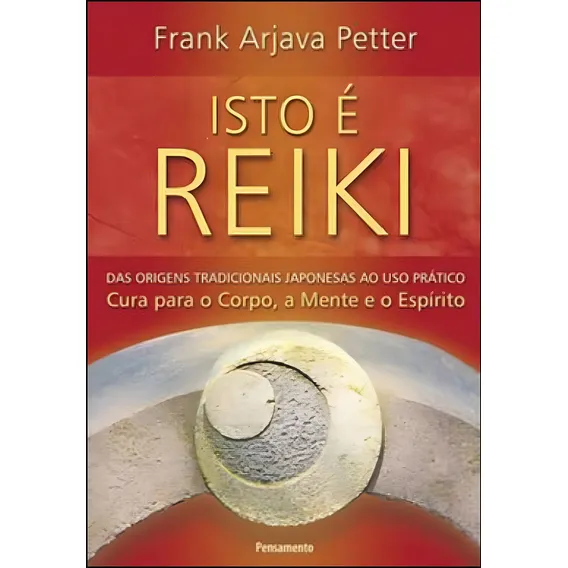 Isto É Reiki: Isto É Reiki, De Petter, Frank Arjava. Editora Pensamento, Capa Mole, Edição 1ª Edição - 2013 Em Português Foto 1