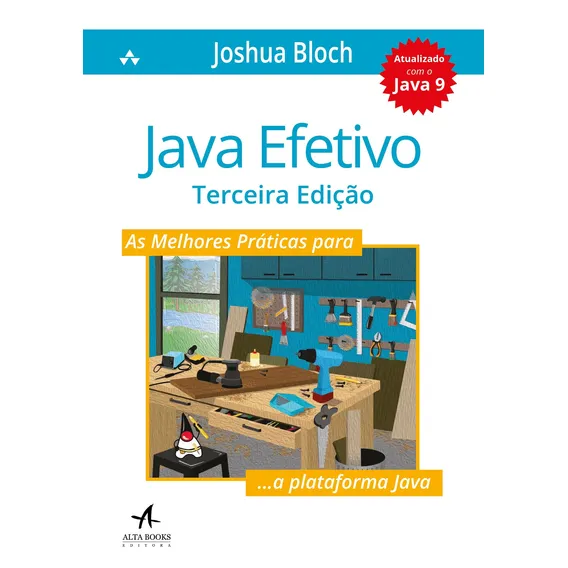 Java efetivo: as melhores práticas para a plataforma Java - Editora Alta Books Foto 1