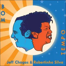 Jeff Chagas & Robertinho Silva - Bom Tempo - Cd Foto mini 1
