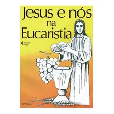 Jesus e nós na Eucaristia, de Secretariado Arquidiocesano de Pastoral. Editorial Editora Vozes Ltda., capa mole em português, 2014 Foto  mini 1
