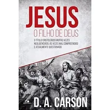 Jesus, o Filho de Deus, de D. A. Carson. Editora Vida Nova, capa mole em português Foto  mini 1