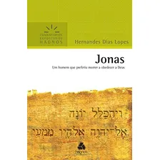 Jonas -  Expositivos Hagnos: Um homem que preferiu morrer a obedecer a Deus, de Lopes, Hernandes Dias.  expositivos Hagnos Editorial Editora Hagnos Ltda, capa mole em português, Foto  mini 1