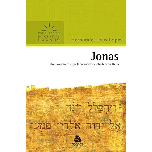Jonas -  Expositivos Hagnos: Um homem que preferiu morrer a obedecer a Deus, de Lopes, Hernandes Dias.  expositivos Hagnos Editorial Editora Hagnos Ltda, capa mole em português, Foto 1