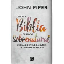 Lendo a Bíblia de modo sobrenatural, de Piper, John. Editorial Missão Evangélica Literária, capa dura em português, 2018 Foto  mini 1