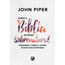 Lendo a Bíblia de modo sobrenatural, de Piper, John. Editorial Missão Evangélica Literária, capa dura em português, 2018 Foto mini 2