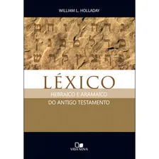 Léxico Hebraico E Aramaico Do Antigo Testamento, de William L. Holladay. Editora Vida Nova, capa dura em português, 2010 Foto mini  2