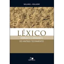 Léxico Hebraico E Aramaico Do Antigo Testamento, de William L. Holladay. Editora Vida Nova, capa dura em português, 2010 Foto  mini 1