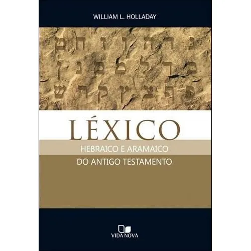 Léxico Hebraico E Aramaico Do Antigo Testamento, de William L. Holladay. Editora Vida Nova, capa dura em português, 2010 Foto 1