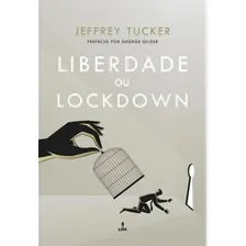 Liberdade Ou Lockdown, De Tucker, Jeffrey. Editora Lvm Editora, Capa Mole Em Português Foto mini 1