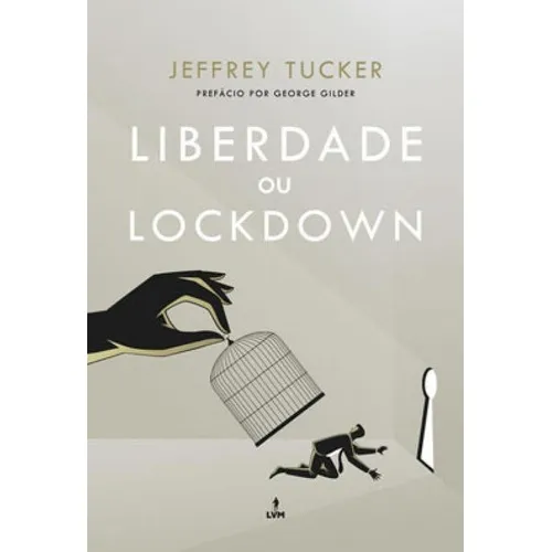 Liberdade Ou Lockdown, De Tucker, Jeffrey. Editora Lvm Editora, Capa Mole Em Português Foto 1