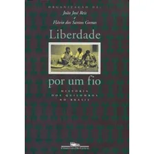 Liberdade por um fio: História dos quilombos no Brasil, de (Organizador) Reis, João José/ (Organizador) Gomes, Flávio dos Santos. Editorial Editora Schwarcz SA, capa mole em português, 1996 Foto mini 1
