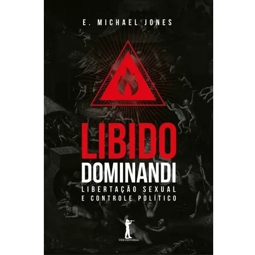 Libido Dominandi ( E. Michael Jones ) Foto 1