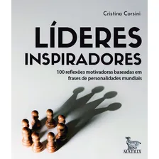 Líderes inspiradores: 100 reflexões motivadoras baseadas em frases de personalidades mundiais, de Corsini, Cristina. Editorial Matrix em português, 2019 Foto  mini 1