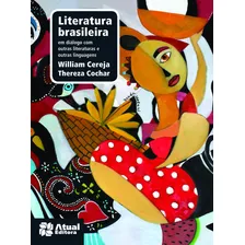 Literatura brasileira - Volume único: Em diálogo com outras literaturas e outras linguagens, de Magalhães, Thereza Analia Cochar. Editorial Atual Didáticos, capa mole em português, 2013 Foto mini 2