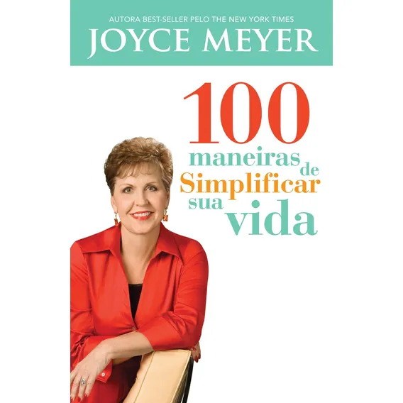 Livro: 100 Maneiras De Simplificar Sua Vida | Joyce Meyer Foto 1