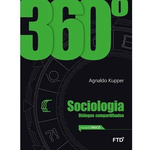Livro - 360° - Sociologia : Diálogos Compartilhados - Vol. Único, De Agnaldo Kupper. Editora Ftd Em Português Foto 1