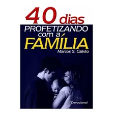 Livro 40 Dias Profetizando Com A Familia Foto  mini 1