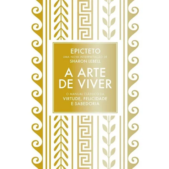 Livro A Arte de Viver O Manual Clássico Da Virtude Felicidade E Sabedoria de Epicteto Editorial Sextante Capa Mole Em Português 2018 Foto 1