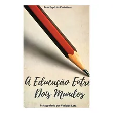 Livro A Educação Entre Dois Mundos Foto  mini 1