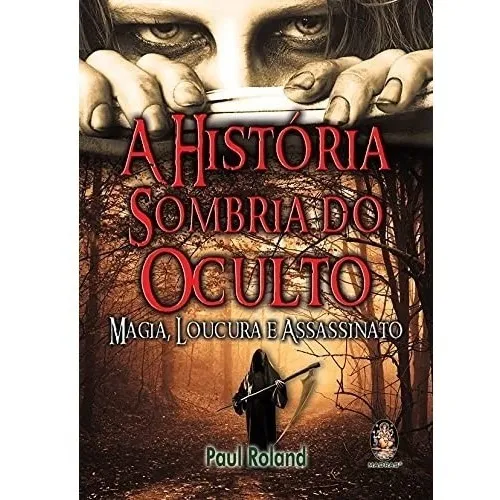 Livro A Hist贸ria Sombria Do Oculto: Magia, Loucura Foto 1