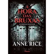 Livro A Hora Das Bruxas: As Bruxas Mayfair De Anne Rice Vol 1. Editora Rocco, Capa Dura Em Português, 2022 Foto mini  2