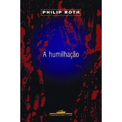 Livro A Humilhação. Philip Roth Foto 1