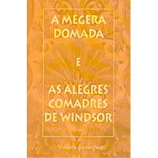 Livro: A Megera Domada E As Alegres Comadres De Windsor Autor: William Shakespeare (novo, Lacrado), De William Shakespeare. Editorial Cedic, Edição 1 Em Português Foto mini 1