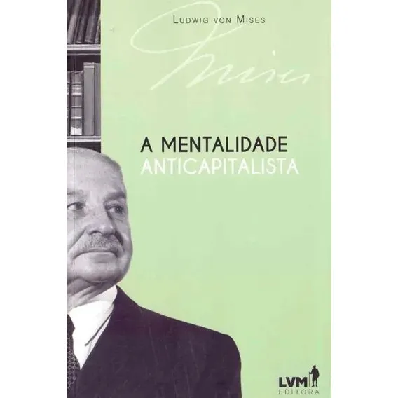 Livro A Mentalidade Anticapitalista, Ludwing Von Mises Foto 1