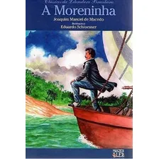 Livro A Moreninha - Clássicos Da Literatura Brasileira - Joaquim Manuel De Macedo, Eduardo Schlosser, De Joaquim Manuel De Macedo, Eduardo Schlosser. Editora Prazer De Ler, Capa Mole Em Português Foto  mini 1
