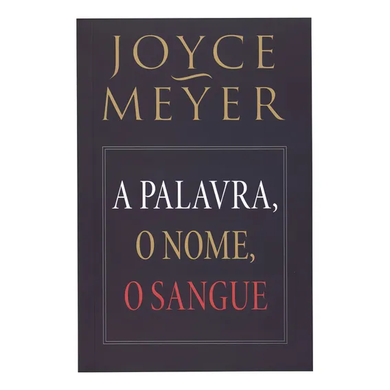 Livro: A Palavra O Nome E O Sangue | Joyce Meyer Foto 1