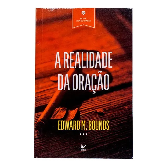 Livro: A Realidade Da Oração - Edward Mckendree Bounds Foto 1
