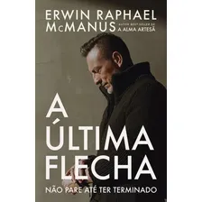 Livro A Última Flecha - Erwin Raphael Mcmanus Foto mini 1