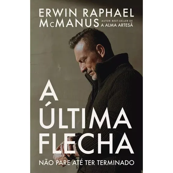 Livro A Última Flecha - Erwin Raphael Mcmanus Foto 1