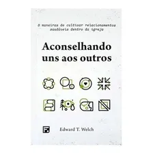 Livro Aconselhando Uns Aos Outros | Dr. Edward T. Welch Foto mini 1