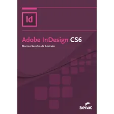Livro Adobe Indesign Cs6 Espiral, De Marcos Serafim De Andrade. Editora Senac, Capa Mole Em Português Foto mini 2