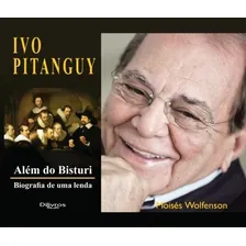 Livro: Alem Do Bisturi Biografia De Uma Lenda Ivo Pitanguy Foto  mini 1