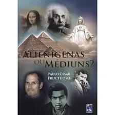 Livro Alienígenas Ou Médiuns - Paulo Cesar Fructuoso Foto  mini 1