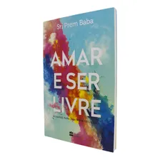 Livro Amar E Ser Livre de Sri Prem Baba Editora Harpercollins Brasil Capa Mole Em Português 2021 Foto mini 4