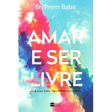Livro Amar E Ser Livre de Sri Prem Baba Editora Harpercollins Brasil Capa Mole Em Português 2021 Foto mini 2