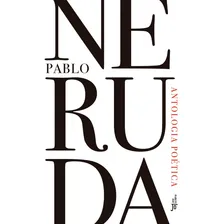 Livro Antologia Poética De Pablo Neruda 2021 Em Português Editora José Olympio Foto  mini 1